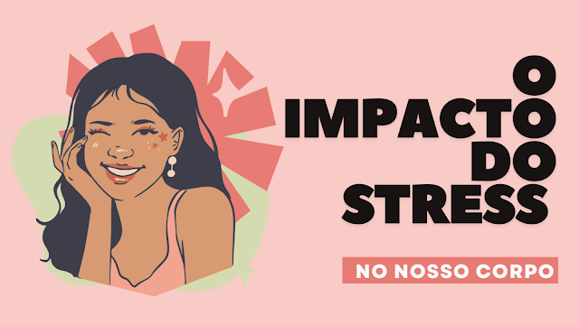 Como o Stress Afeta o Nosso Corpo