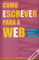 Livro Como Escrever para a Web Capa do livro Como Escrever para a Web de Gerry McGovern, Rob Norton e Catherine O'Dowd, uma obra sobre técnicas de escrita eficaz para conteúdos online.