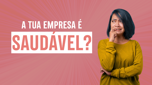 Como saber se uma empresa é saudável financeiramente?