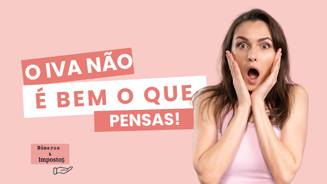 IVA: O Que É e Quando Devem Entregar às Finanças